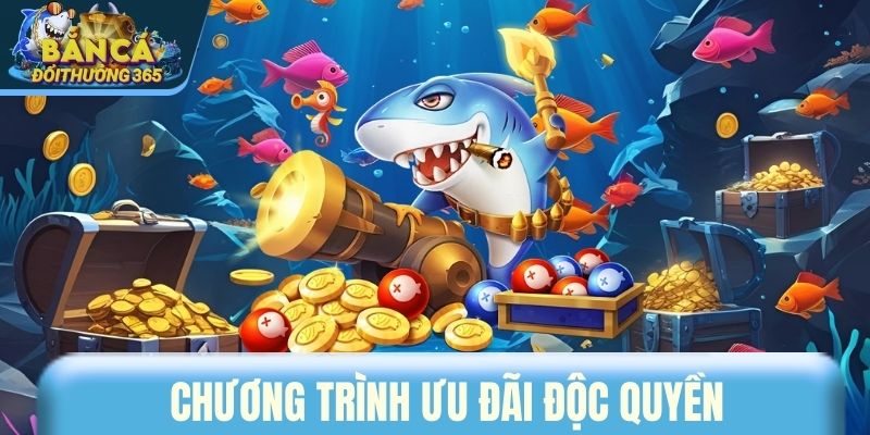 Chương trình ưu đãi độc quyền