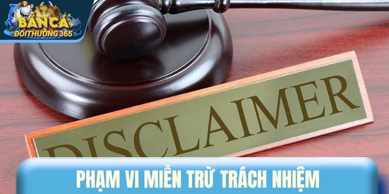 Phạm vi miễn trừ trách nhiệm liên quan đến người chơi