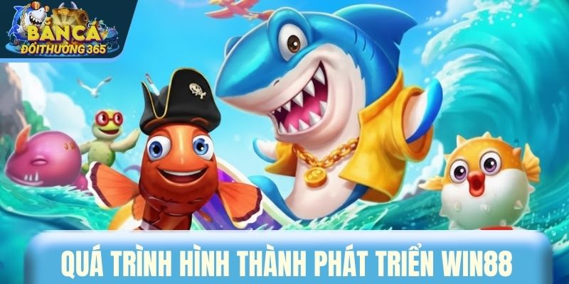 Quá trình hình thành phát triển WIN88
