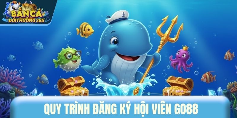 GO88 - Cổng Game Bắn Cá Khiến Game Thủ Mê Mẩn Quy trình đăng ký hội viên GO88