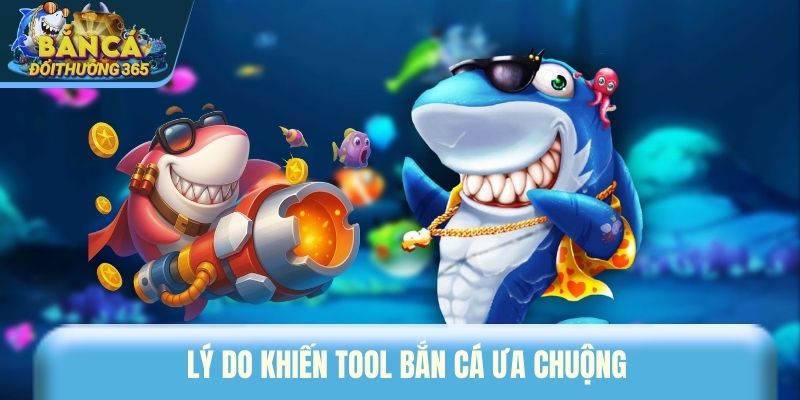 Tool Bắn Cá - Xu Hướng Công Cụ Được Quan Tâm Năm 2026 Lý do khiến tool bắn cá ưa chuộng